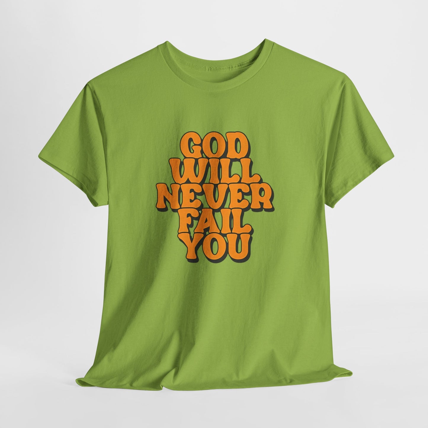 Inspirational Christian Graphic T-Shirt | God Will Never Fail You Christian T-Shirt | Faith Inspirational Graphic Tee