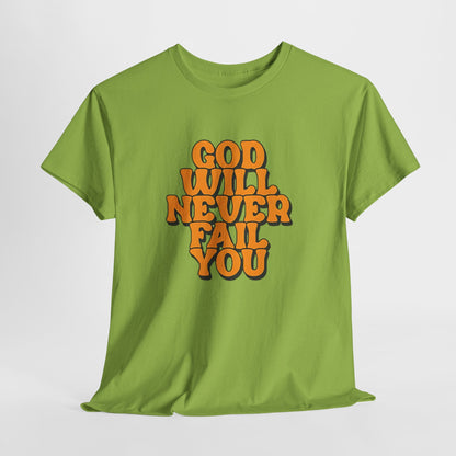 Inspirational Christian Graphic T-Shirt | God Will Never Fail You Christian T-Shirt | Faith Inspirational Graphic Tee