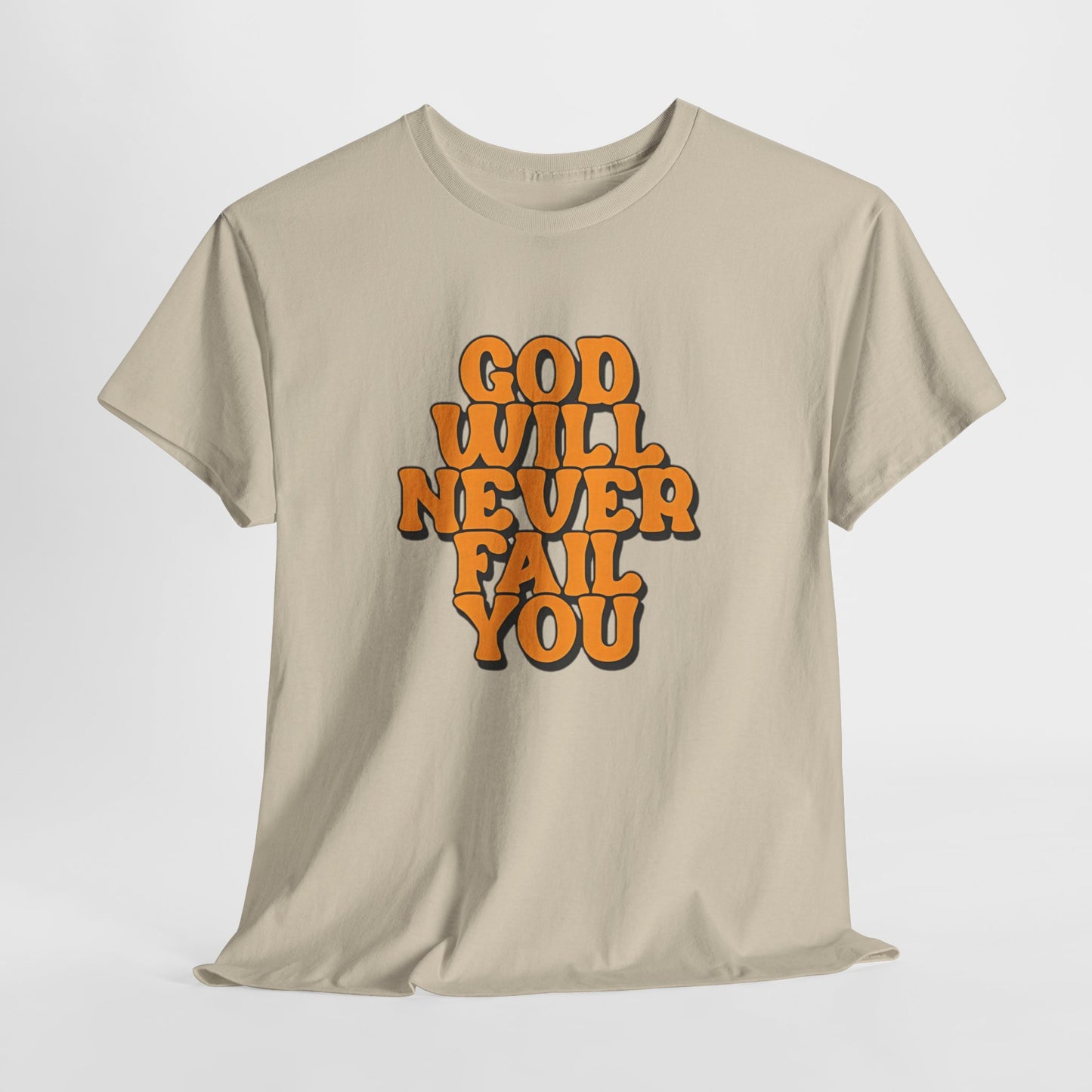 Inspirational Christian Graphic T-Shirt | God Will Never Fail You Christian T-Shirt | Faith Inspirational Graphic Tee
