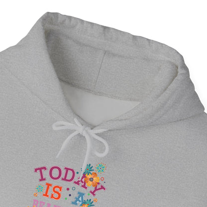 Today Is A Beautiful Day Hoodie |  Inspirational Hoodie | Positive Vibes Sweatshirt | Women’s Cozy Pullover | Unisex Heavy Blend | Hooded Sweatshirt