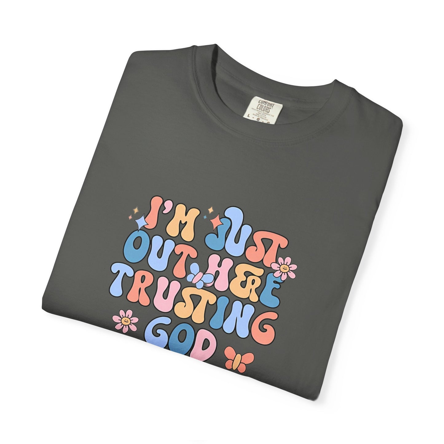 Trusting God Graphic T-Shirt | Retro Floral | I'm Just Out Here Trusting God | Christian Tee | Trusting God T-Shirt | Retro Christian Faith Graphic Tee