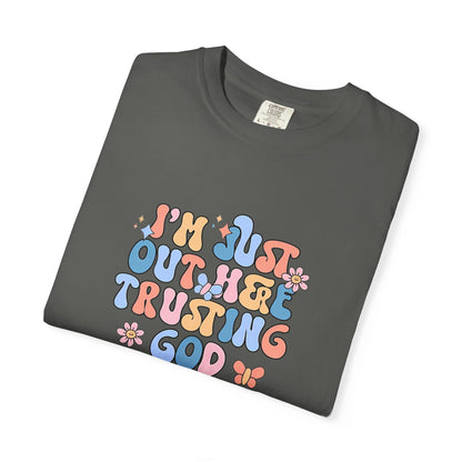 Trusting God Graphic T-Shirt | Retro Floral | I'm Just Out Here Trusting God | Christian Tee | Trusting God T-Shirt | Retro Christian Faith Graphic Tee