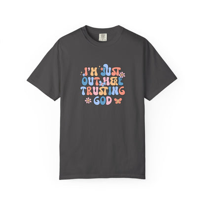 Trusting God Graphic T-Shirt | Retro Floral | I'm Just Out Here Trusting God | Christian Tee | Trusting God T-Shirt | Retro Christian Faith Graphic Tee