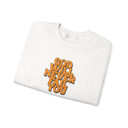 White sweatshirt with orange text. God Will Never Fail You | GrindGlow Apparel