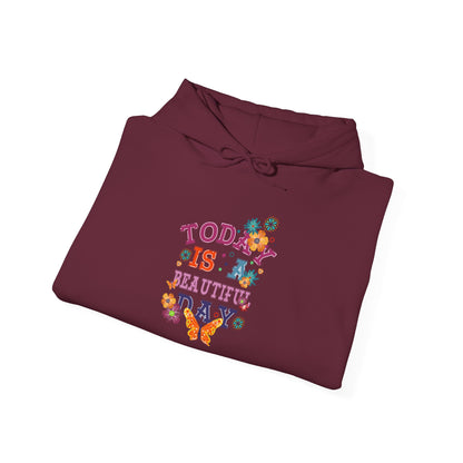 Today Is A Beautiful Day Hoodie |  Inspirational Hoodie | Positive Vibes Sweatshirt | Women’s Cozy Pullover | Unisex Heavy Blend | Hooded Sweatshirt