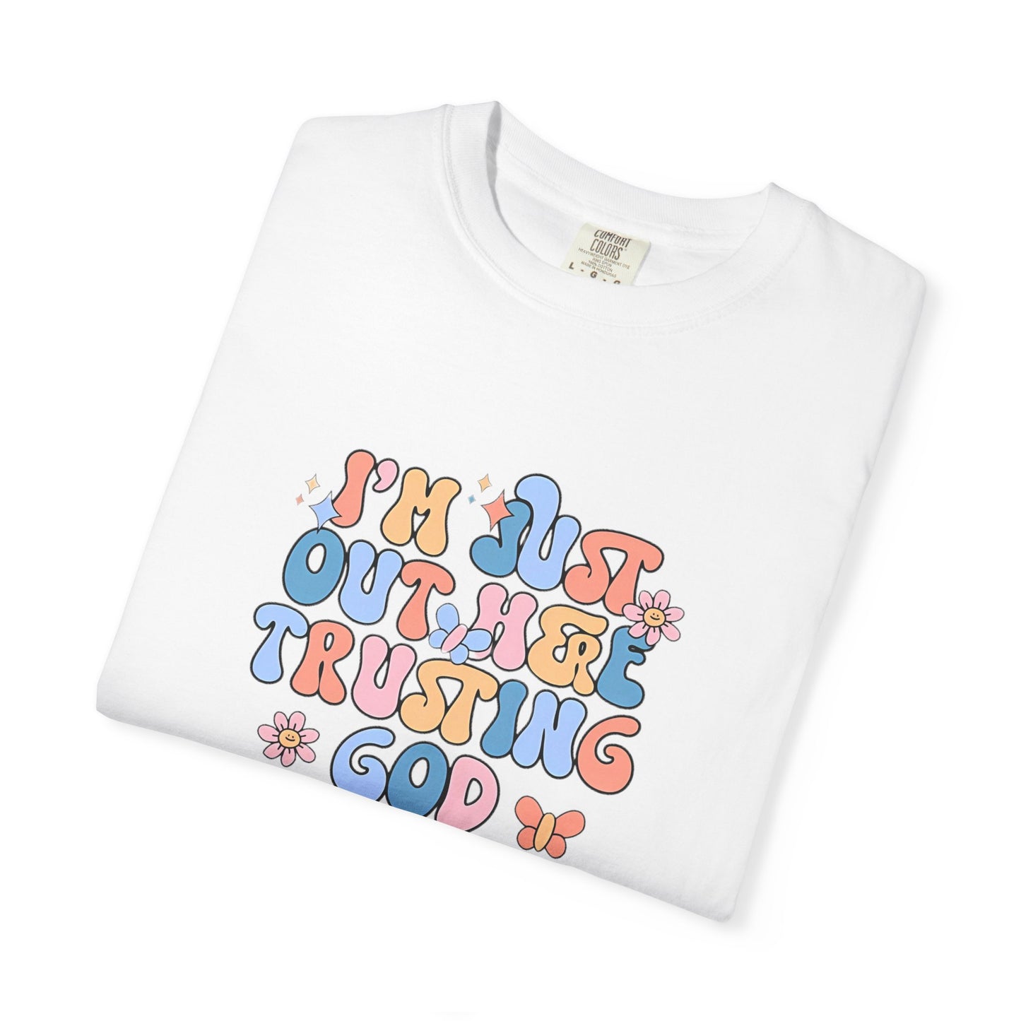 Trusting God Graphic T-Shirt | Retro Floral | I'm Just Out Here Trusting God | Christian Tee | Trusting God T-Shirt | Retro Christian Faith Graphic Tee