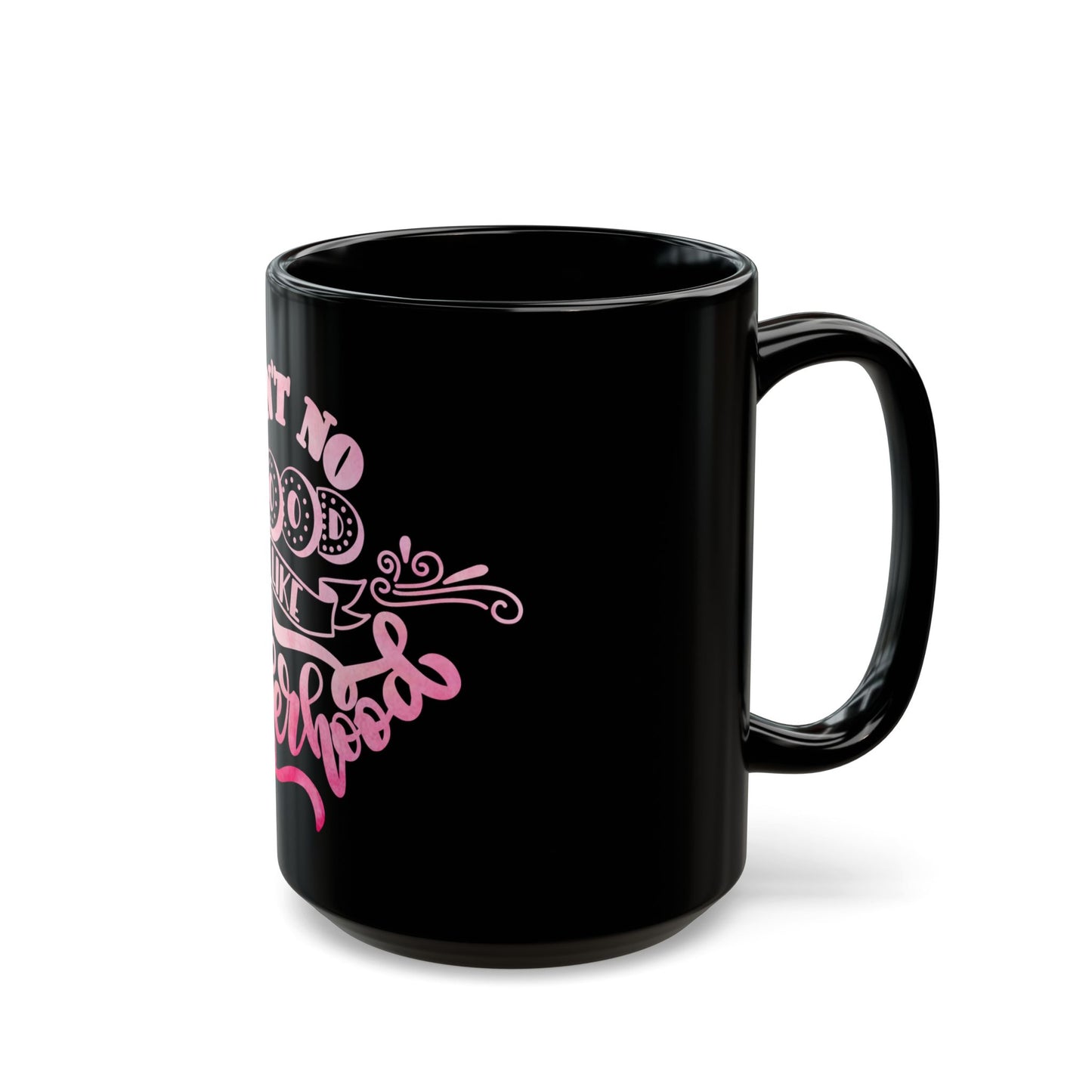 Ain’t No Hood Like Motherhood Mug | Stylish Mom Coffee Cup | Trendy Black Mug  | Gift for Moms | Black Mug  | 11oz | 15oz | Mother's Day