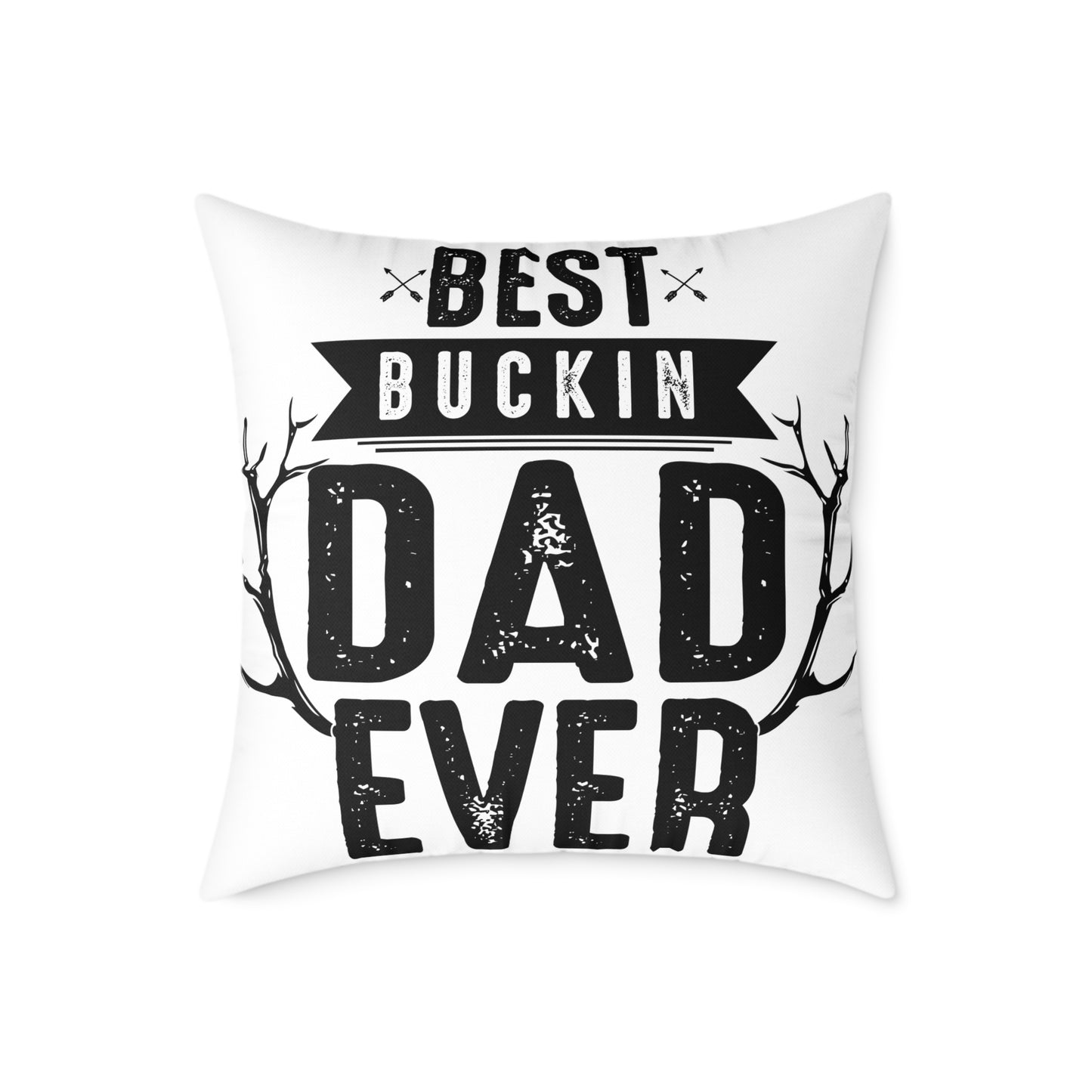 Best Buckin Dad Ever Cushion Cover | Funny Father’s Day Gift Pillow | Rustic Dad Decor | Gift for Dad | Square Poly Canvas Pillow