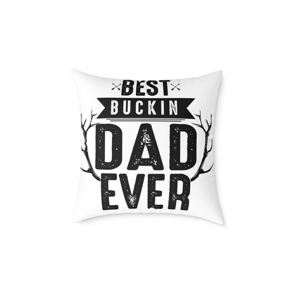 Best Buckin Dad Ever Cushion Cover | Funny Father’s Day Gift Pillow | Rustic Dad Decor | Gift for Dad | Square Poly Canvas Pillow