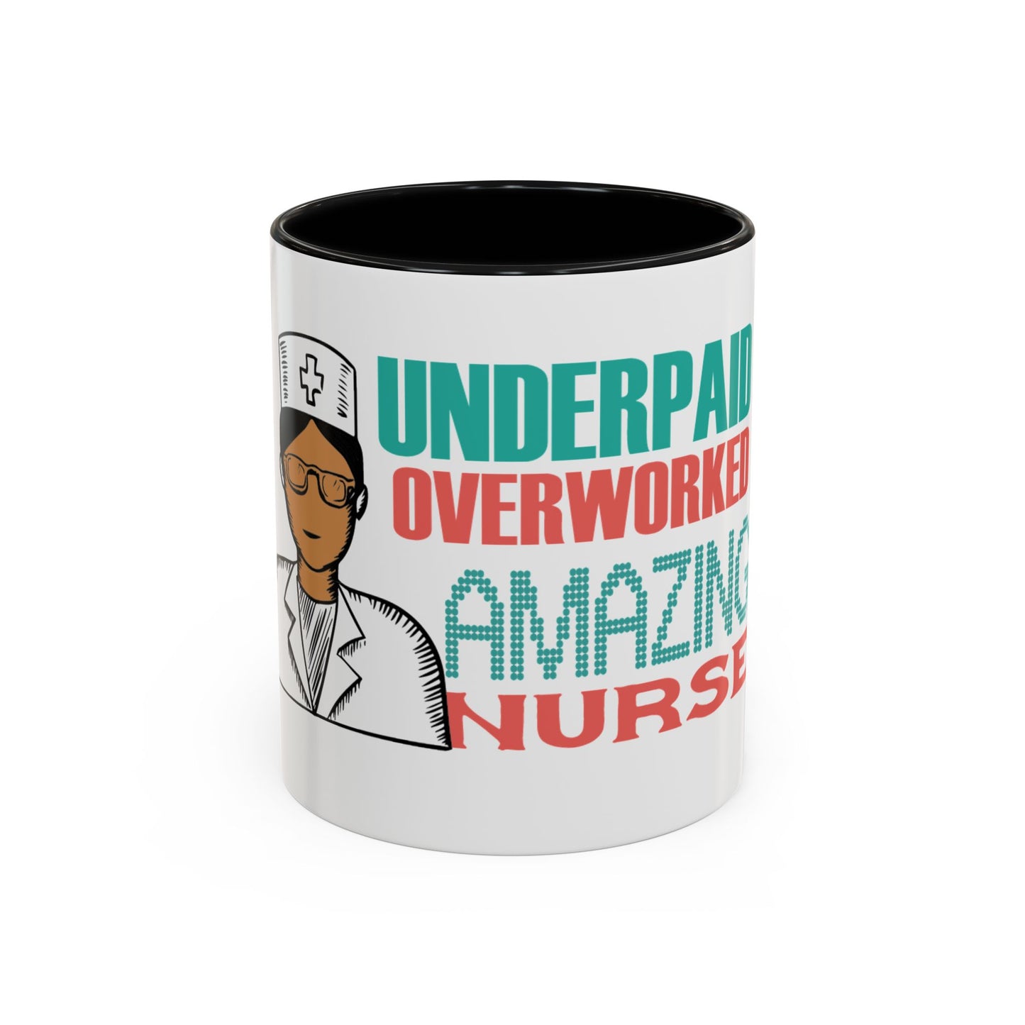 Funny Nurse Coffee Mug | RN Gift Cup | Nurse Appreciation Ceramic Mug | Accent Coffee Mug | 11 | 15oz