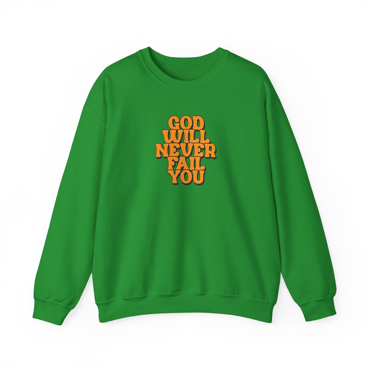 Christian Crewneck Sweatshirt | Christian Faith Sweatshirt | Inspirational Crewneck | God Will Never Fail You | Retro Script