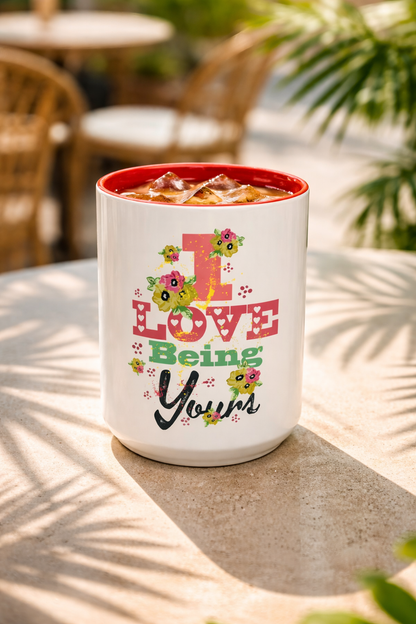 I Love Being Yours Floral Mug | Cute Romantic Coffee Cup with Red Interior | Gift for Her, Wife, Girlfriend | Aesthetic Ceramic Mug | Accent Coffee Mug (11, 15oz)