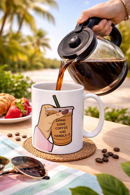 Drink Some Coffee and Handle It Mug | Funny Coffee Lover Gift | Motivational Quote Mug | Cute Aesthetic Coffee Cup | Ceramic Coffee Cup | 11oz | 15oz