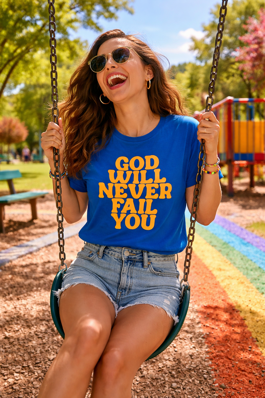Inspirational Christian Graphic T-Shirt | God Will Never Fail You Christian T-Shirt | Faith Inspirational Graphic Tee
