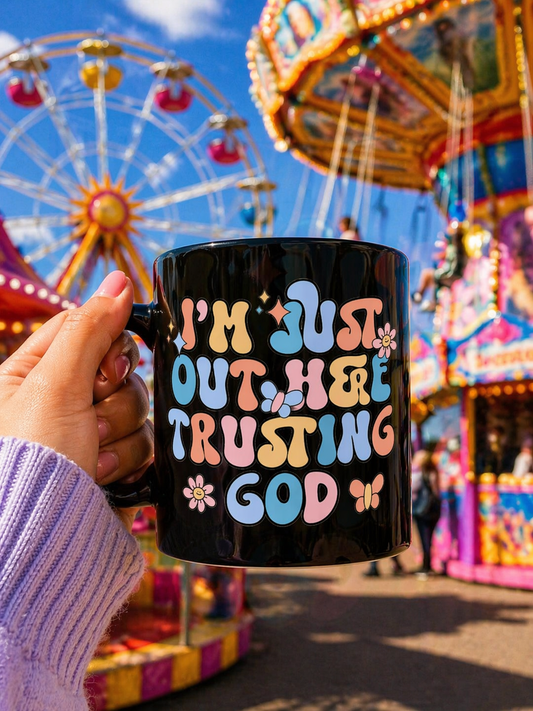 Retro Religious Gift Mug | Inspirational Black Mug | I'm Just Out Here Trusting God |  Floral Faith Coffee Cup