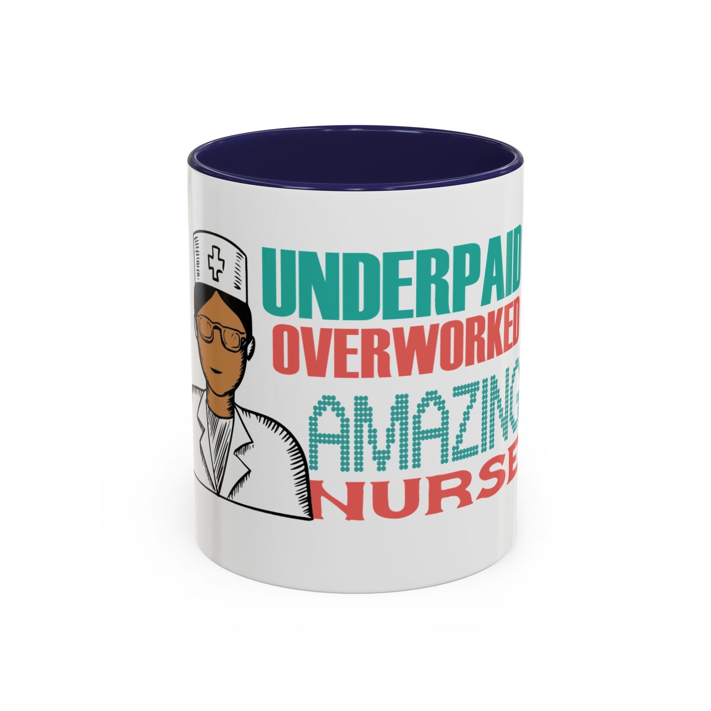 Funny Nurse Coffee Mug | RN Gift Cup | Nurse Appreciation Ceramic Mug | Accent Coffee Mug | 11 | 15oz