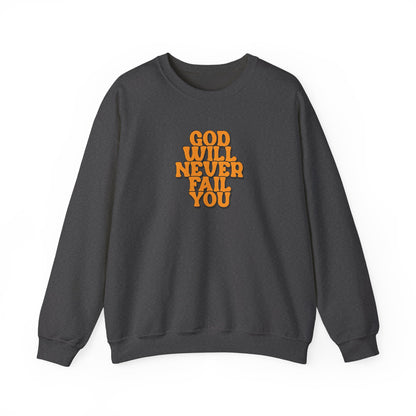 Christian Crewneck Sweatshirt | Christian Faith Sweatshirt | Inspirational Crewneck | God Will Never Fail You | Retro Script