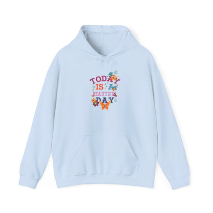 Today Is A Beautiful Day Hoodie |  Inspirational Hoodie | Positive Vibes Sweatshirt | Women’s Cozy Pullover | Unisex Heavy Blend | Hooded Sweatshirt