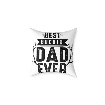 Best Buckin Dad Ever Cushion Cover | Funny Father’s Day Gift Pillow | Rustic Dad Decor | Gift for Dad | Square Poly Canvas Pillow