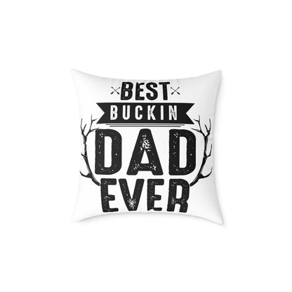 Best Buckin Dad Ever Cushion Cover | Funny Father’s Day Gift Pillow | Rustic Dad Decor | Gift for Dad | Square Poly Canvas Pillow