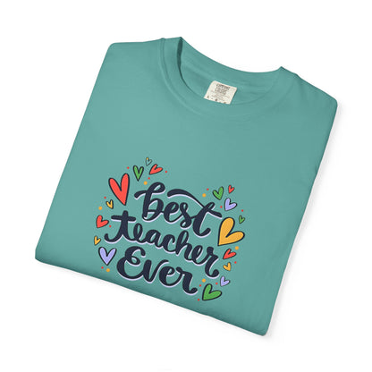Best Teacher Ever T-Shirt | Cute Teacher Appreciation Graphic Tee | Unisex T-shirt
