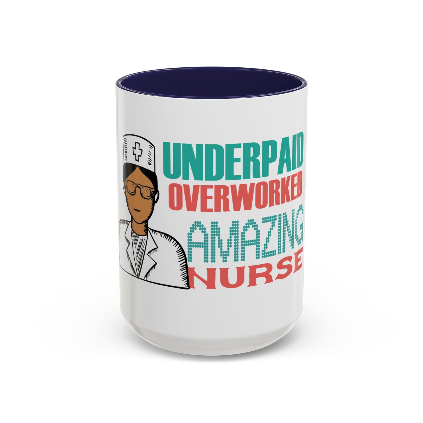 Funny Nurse Coffee Mug | RN Gift Cup | Nurse Appreciation Ceramic Mug | Accent Coffee Mug | 11 | 15oz