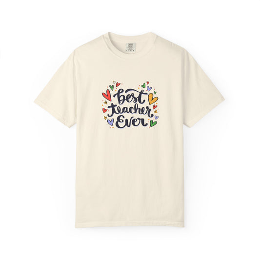 Best Teacher Ever T-Shirt | Cute Teacher Appreciation Graphic Tee | Unisex T-shirt