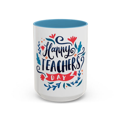 Happy Teachers Day Mug | Teacher Appreciation Coffee Cup | Gift for Teachers | Cute Floral Ceramic Mug | Happy Teachers Day Coffee Mug | Floral Teacher Appreciation Gift 11oz | 15oz