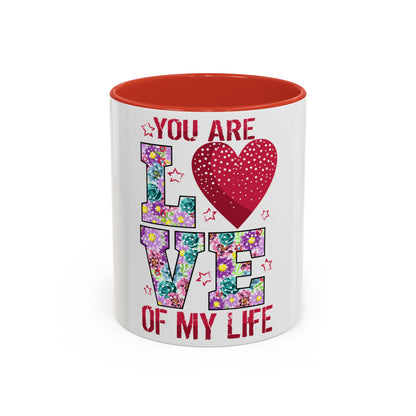You Are the Love of My Life” Mug | Romantic Floral Coffee Cup | Cute Gift for Her, Wife, Girlfriend | Accent Coffee Mug | 11oz | 15oz)