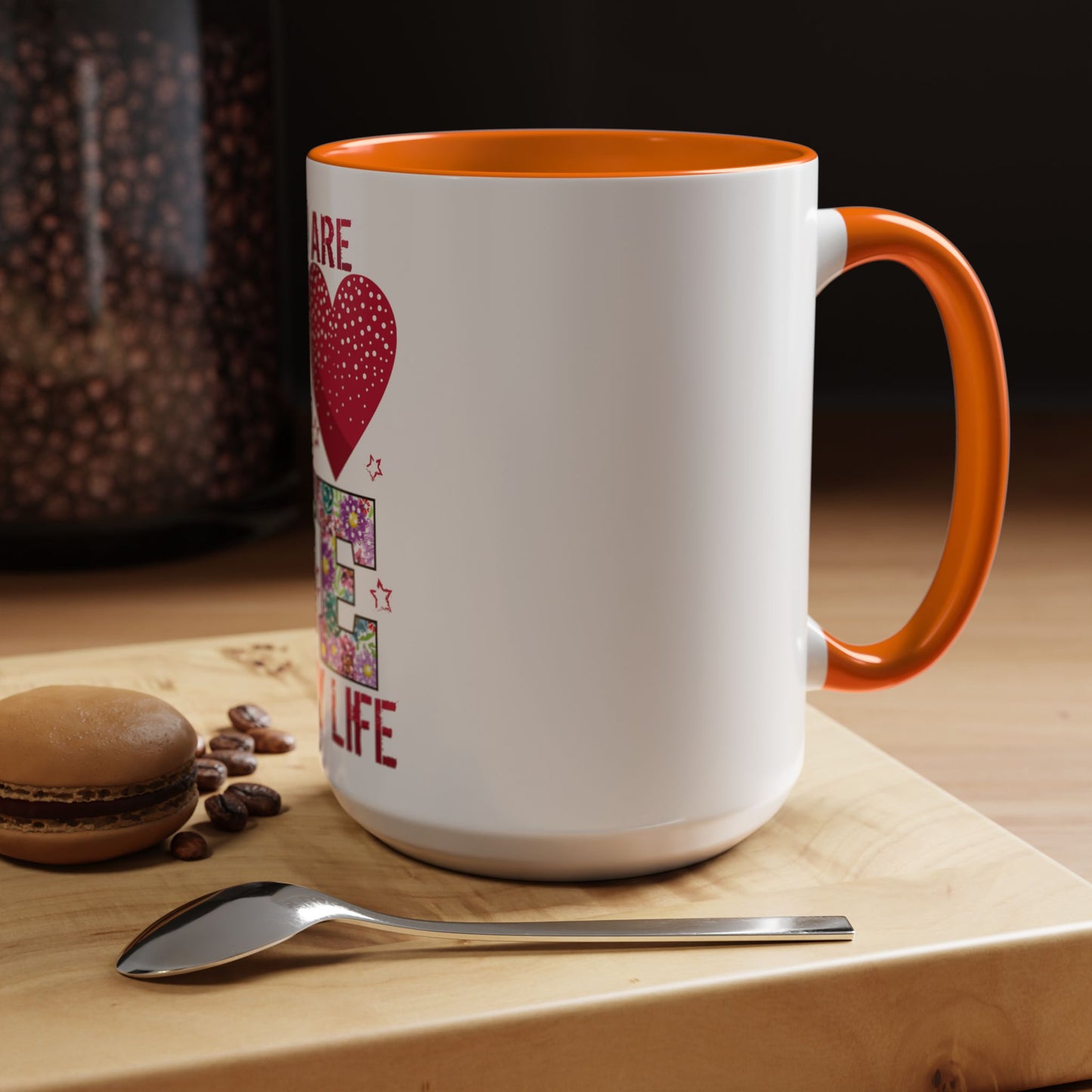 You Are the Love of My Life” Mug | Romantic Floral Coffee Cup | Cute Gift for Her, Wife, Girlfriend | Accent Coffee Mug | 11oz | 15oz)