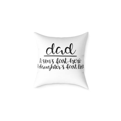 Dad Cushion Cover | A Son’s First Hero A Daughter’s First Love Pillow | Father’s Day Gift | Gift for Dad | Square Poly Canvas Pillow