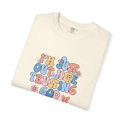 Trusting God Graphic T-Shirt | Retro Floral | I'm Just Out Here Trusting God | Christian Tee | Trusting God T-Shirt | Retro Christian Faith Graphic Tee