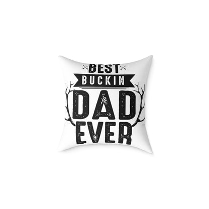 Best Buckin Dad Ever Cushion Cover | Funny Father’s Day Gift Pillow | Rustic Dad Decor | Gift for Dad | Square Poly Canvas Pillow