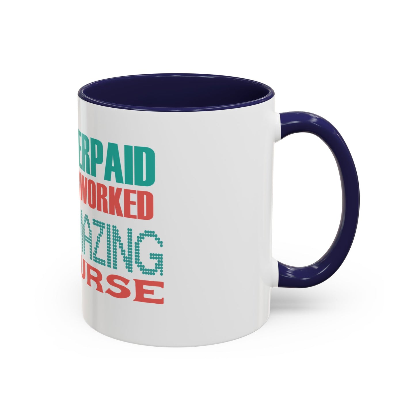 Funny Nurse Coffee Mug | RN Gift Cup | Nurse Appreciation Ceramic Mug | Accent Coffee Mug | 11 | 15oz