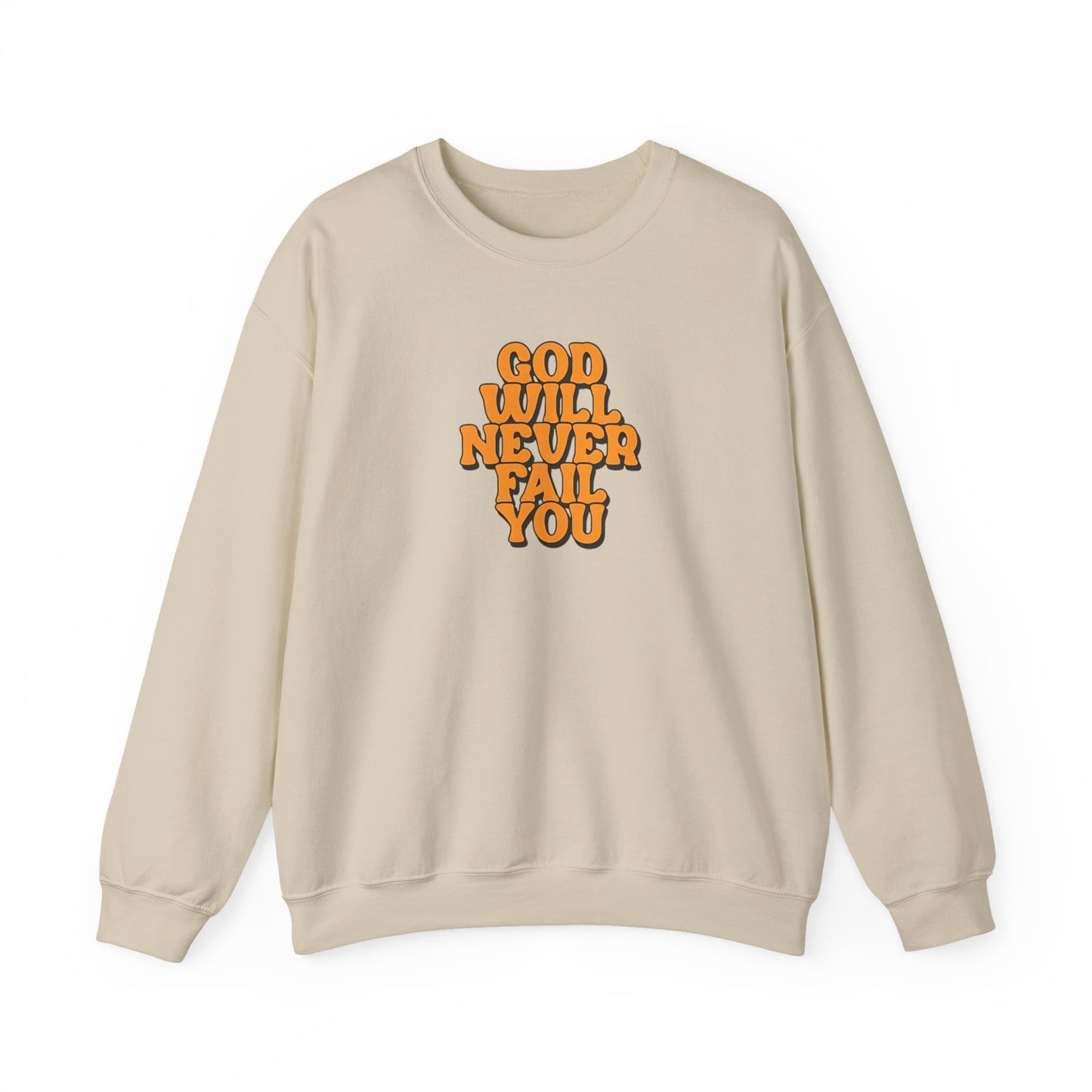Christian Crewneck Sweatshirt | Christian Faith Sweatshirt | Inspirational Crewneck | God Will Never Fail You | Retro Script