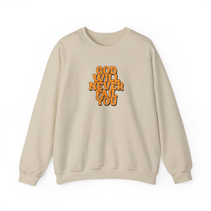 Christian Crewneck Sweatshirt | Christian Faith Sweatshirt | Inspirational Crewneck | God Will Never Fail You | Retro Script