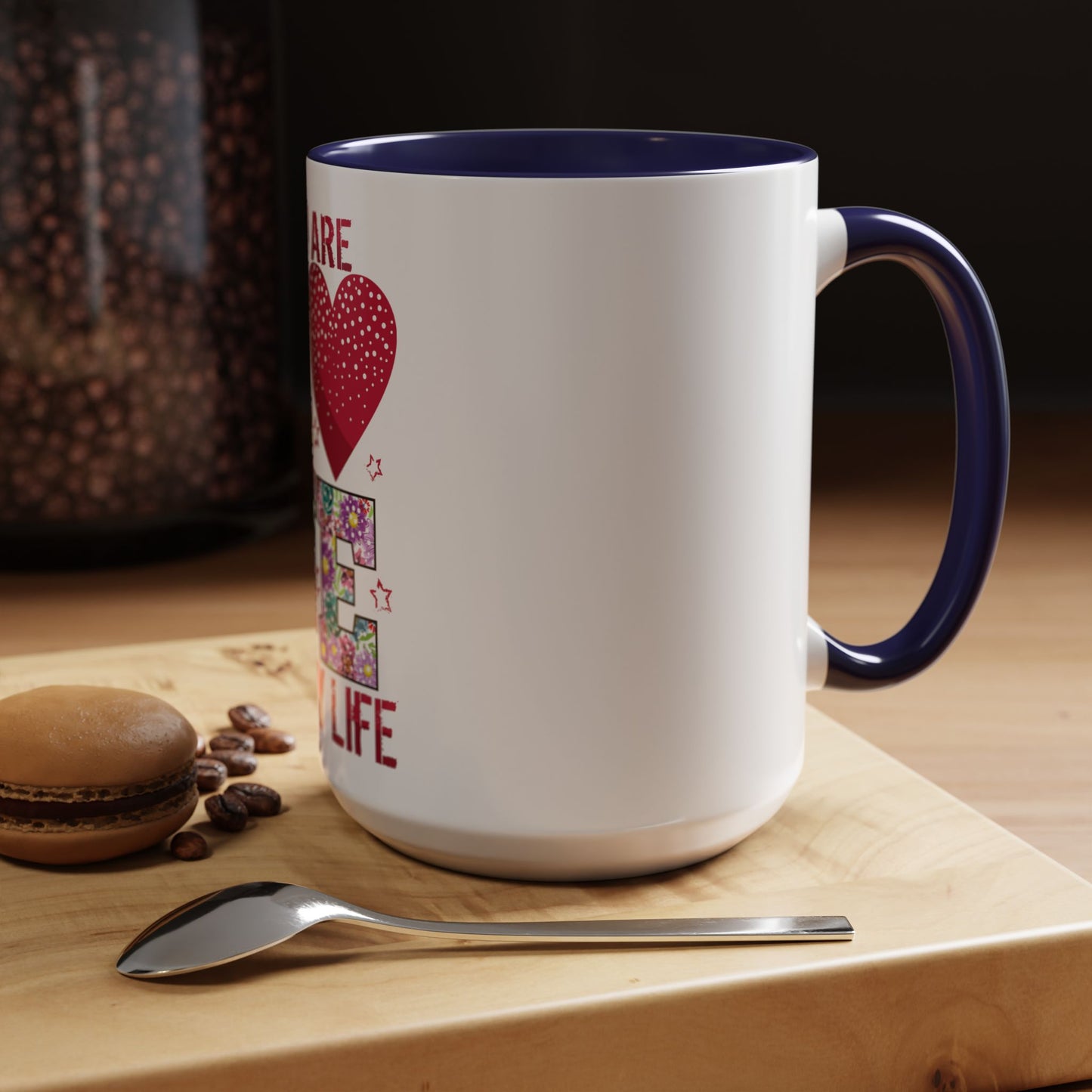 You Are the Love of My Life” Mug | Romantic Floral Coffee Cup | Cute Gift for Her, Wife, Girlfriend | Accent Coffee Mug | 11oz | 15oz)