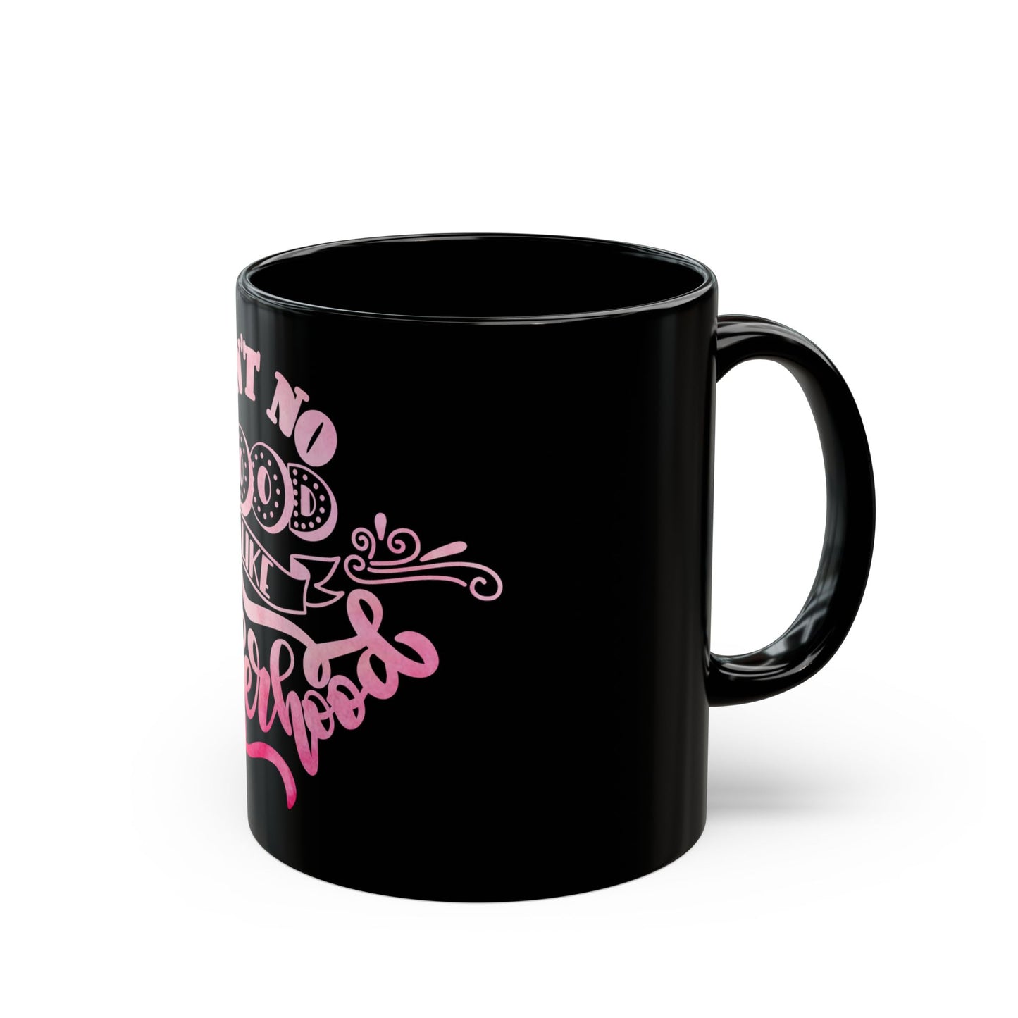 Ain’t No Hood Like Motherhood Mug | Stylish Mom Coffee Cup | Trendy Black Mug  | Gift for Moms | Black Mug  | 11oz | 15oz | Mother's Day