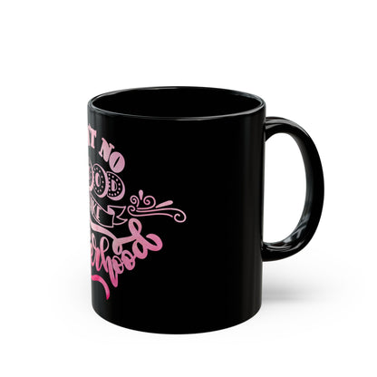 Ain’t No Hood Like Motherhood Mug | Stylish Mom Coffee Cup | Trendy Black Mug  | Gift for Moms | Black Mug  | 11oz | 15oz | Mother's Day