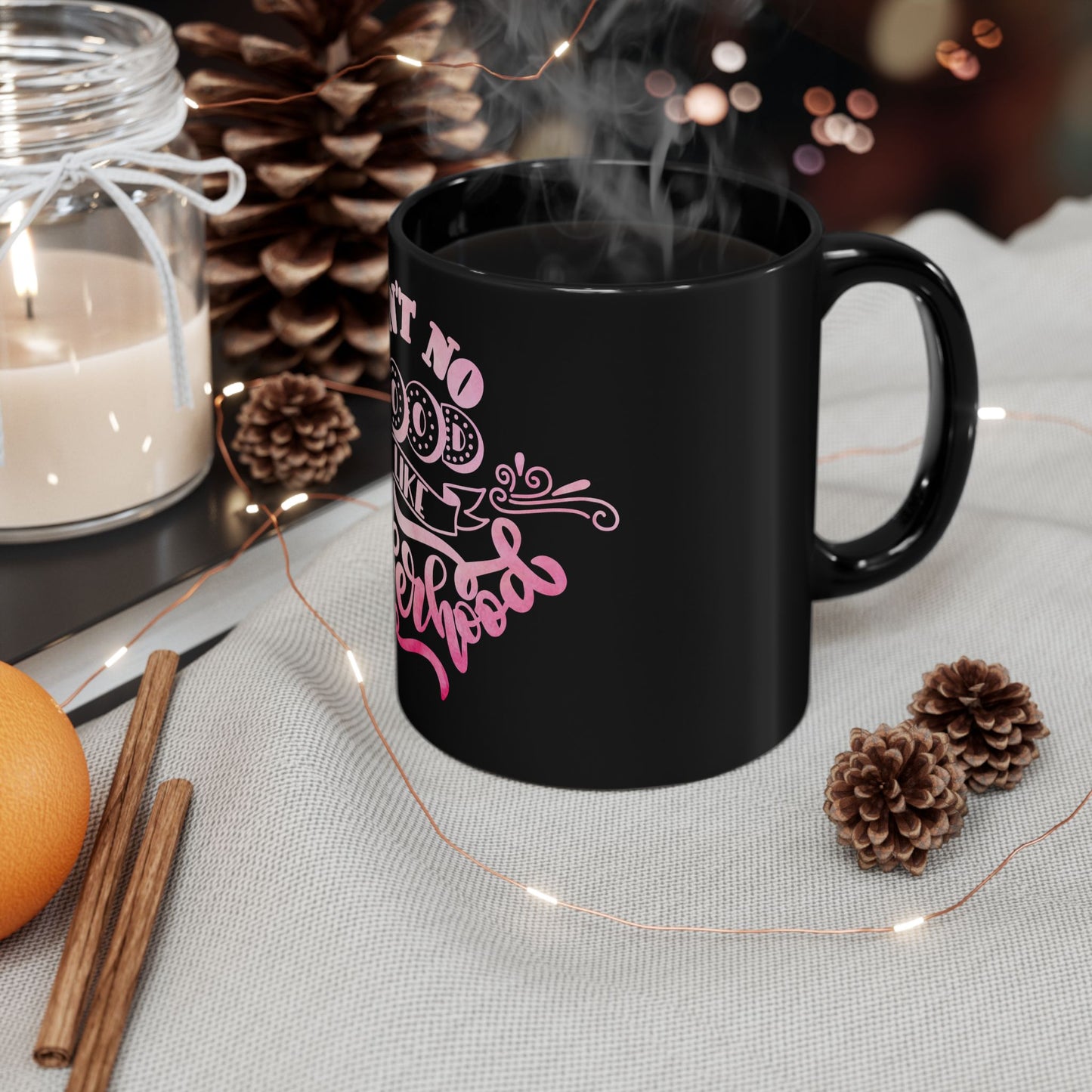 Ain’t No Hood Like Motherhood Mug | Stylish Mom Coffee Cup | Trendy Black Mug  | Gift for Moms | Black Mug  | 11oz | 15oz | Mother's Day