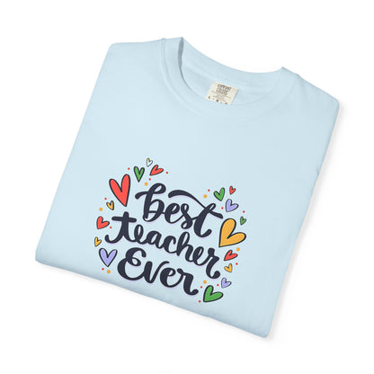 Best Teacher Ever T-Shirt | Cute Teacher Appreciation Graphic Tee | Unisex T-shirt