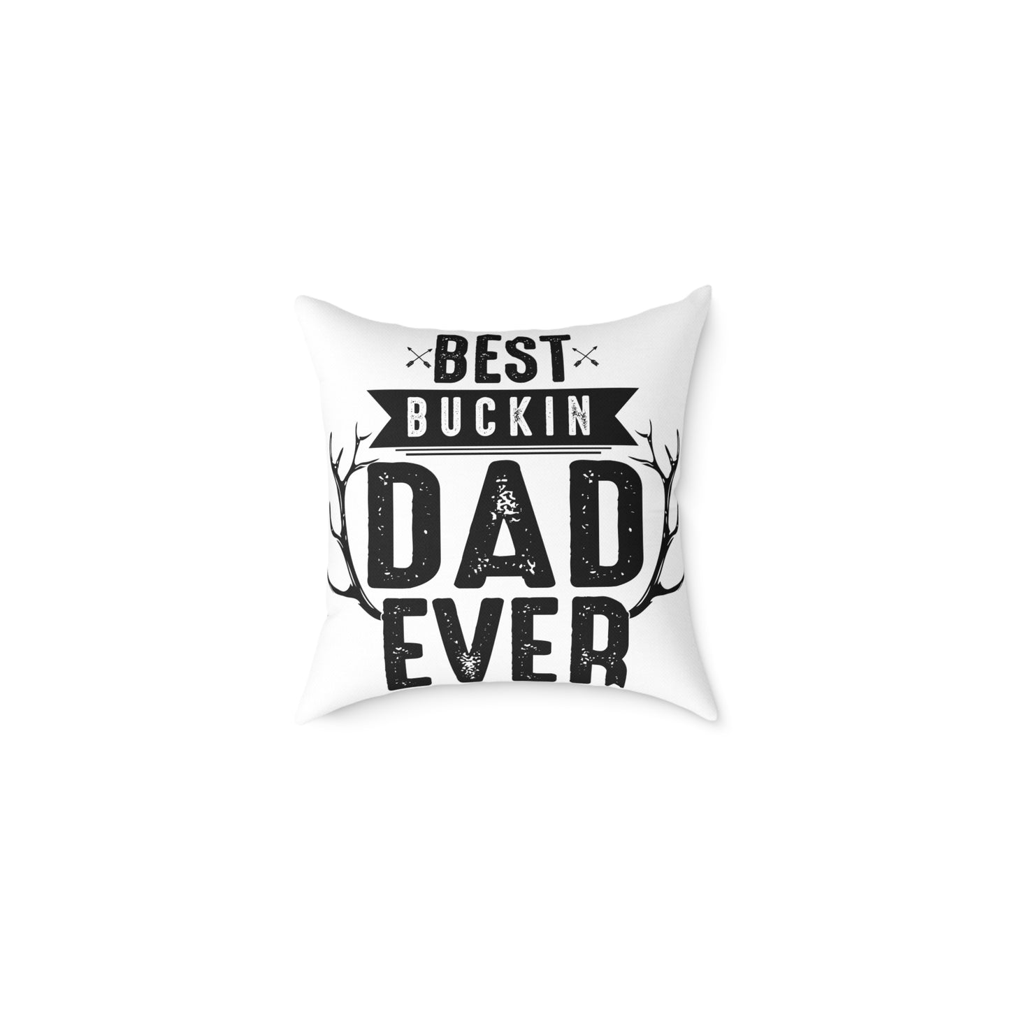 Best Buckin Dad Ever Cushion Cover | Funny Father’s Day Gift Pillow | Rustic Dad Decor | Gift for Dad | Square Poly Canvas Pillow