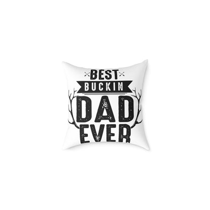Best Buckin Dad Ever Cushion Cover | Funny Father’s Day Gift Pillow | Rustic Dad Decor | Gift for Dad | Square Poly Canvas Pillow