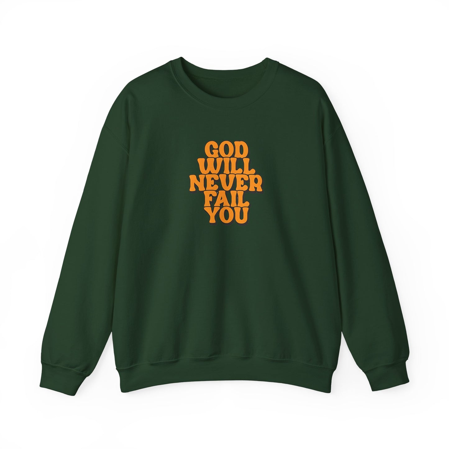 Christian Crewneck Sweatshirt | Christian Faith Sweatshirt | Inspirational Crewneck | God Will Never Fail You | Retro Script