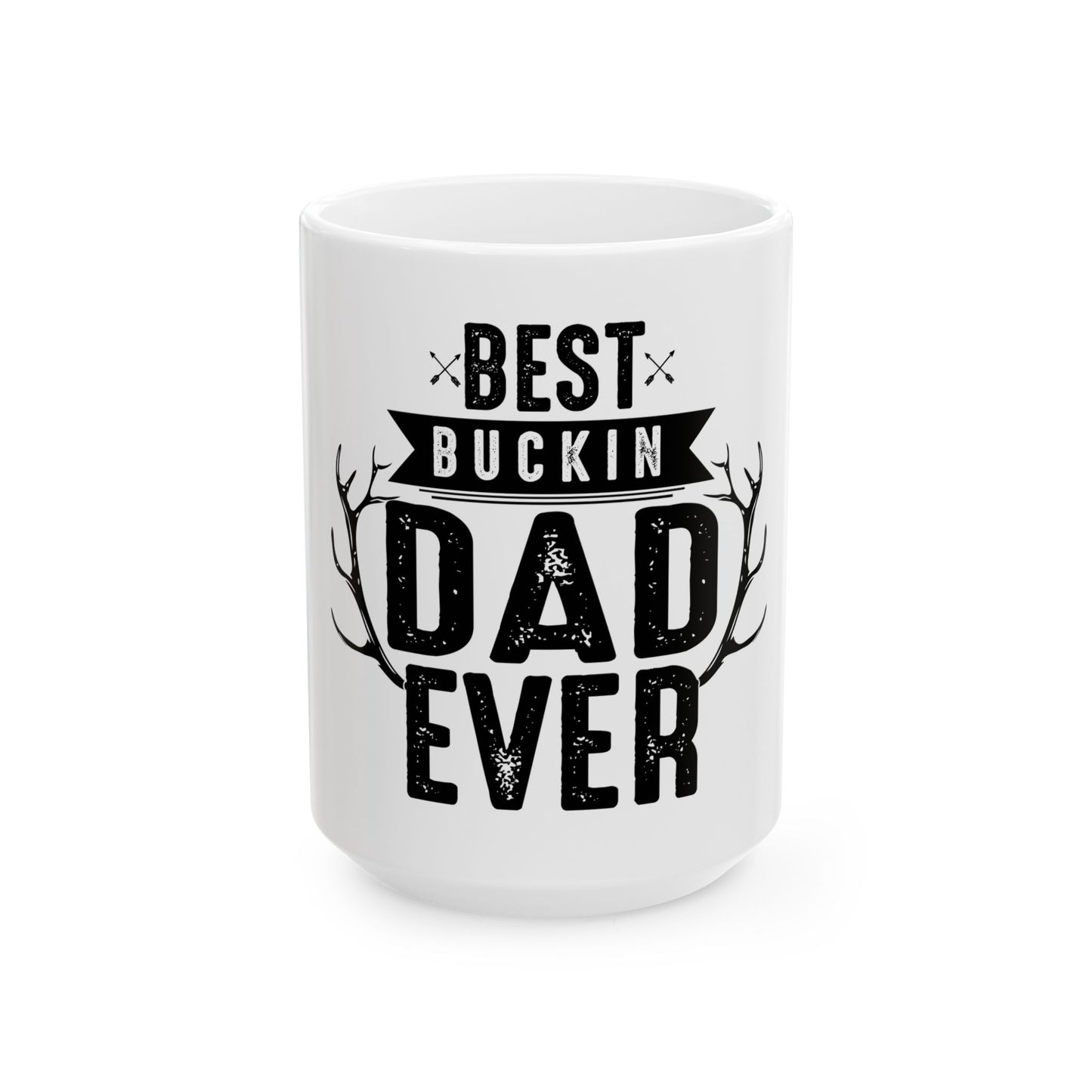 Funny Dad Gift Coffee Cup | Father’s Day Gift for Dad | Cool Dad Mug from Kids | Best Buckin' Dad Ever | Ceramic Mug | Funny Father's Day Coffee Cup |  11oz | 15oz