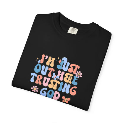 Trusting God Graphic T-Shirt | Retro Floral | I'm Just Out Here Trusting God | Christian Tee | Trusting God T-Shirt | Retro Christian Faith Graphic Tee