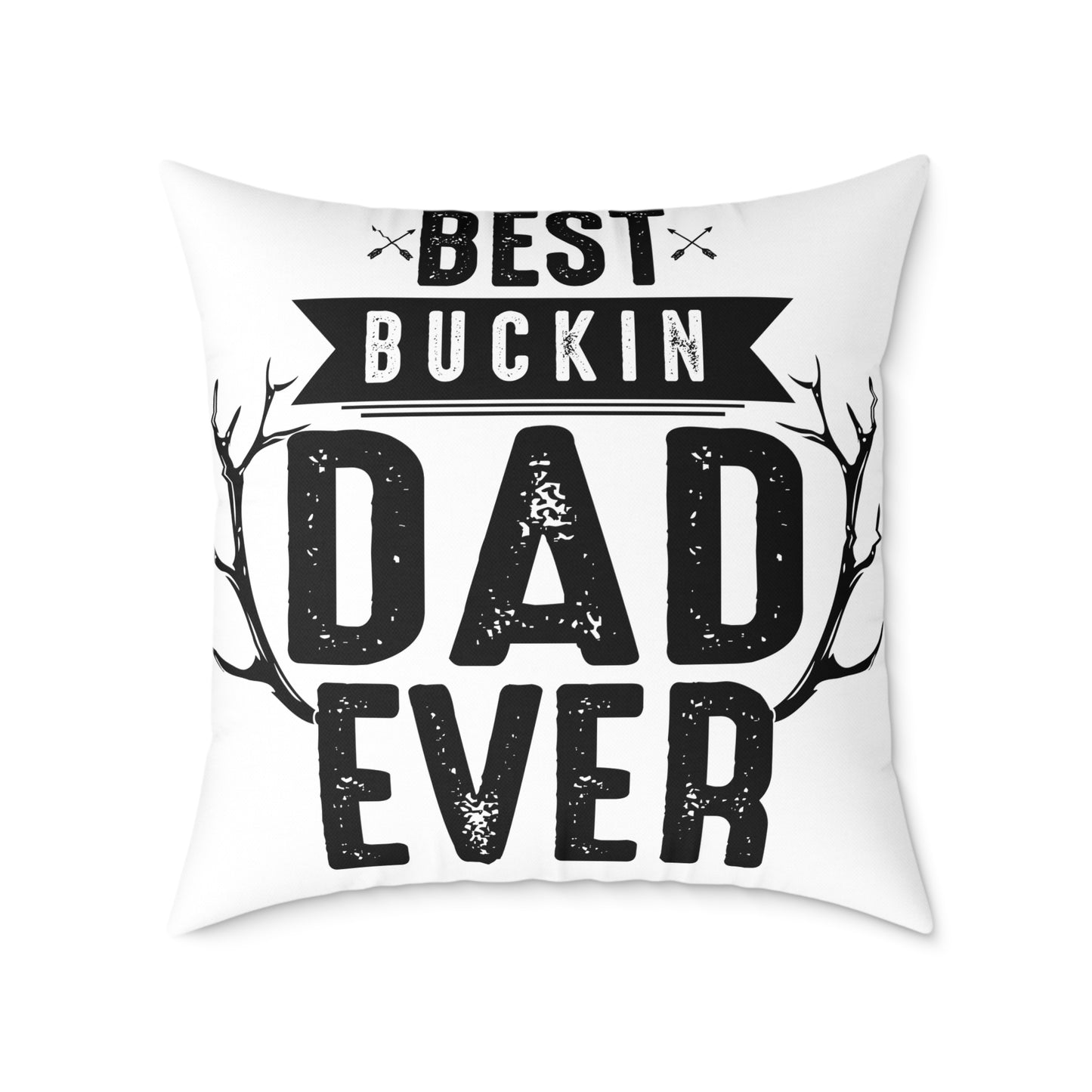 Best Buckin Dad Ever Cushion Cover | Funny Father’s Day Gift Pillow | Rustic Dad Decor | Gift for Dad | Square Poly Canvas Pillow