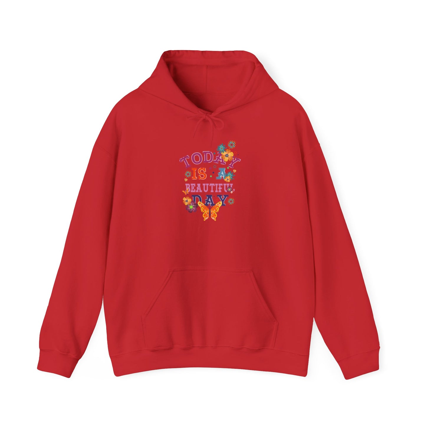 Today Is A Beautiful Day Hoodie |  Inspirational Hoodie | Positive Vibes Sweatshirt | Women’s Cozy Pullover | Unisex Heavy Blend | Hooded Sweatshirt