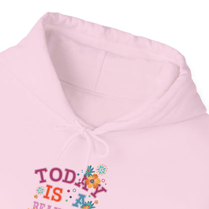 Today Is A Beautiful Day Hoodie |  Inspirational Hoodie | Positive Vibes Sweatshirt | Women’s Cozy Pullover | Unisex Heavy Blend | Hooded Sweatshirt