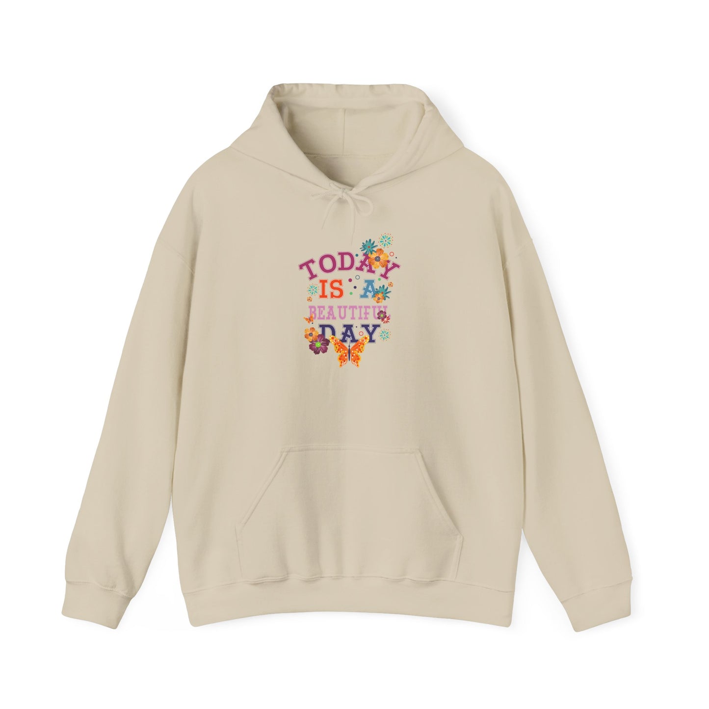 Today Is A Beautiful Day Hoodie |  Inspirational Hoodie | Positive Vibes Sweatshirt | Women’s Cozy Pullover | Unisex Heavy Blend | Hooded Sweatshirt